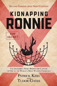 Cover image for Kidnapping Ronnie: The Incredible Story Behind the Capture of One of the World's Most Wanted Criminals