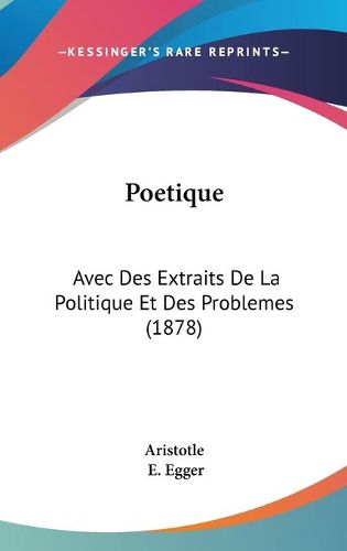 Cover image for Poetique: Avec Des Extraits de La Politique Et Des Problemes (1878)