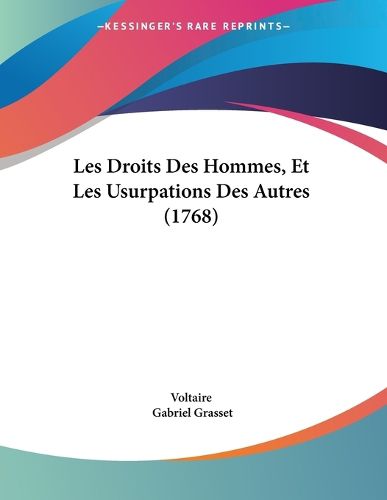 Cover image for Les Droits Des Hommes, Et Les Usurpations Des Autres (1768)