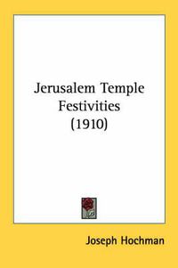 Cover image for Jerusalem Temple Festivities (1910)