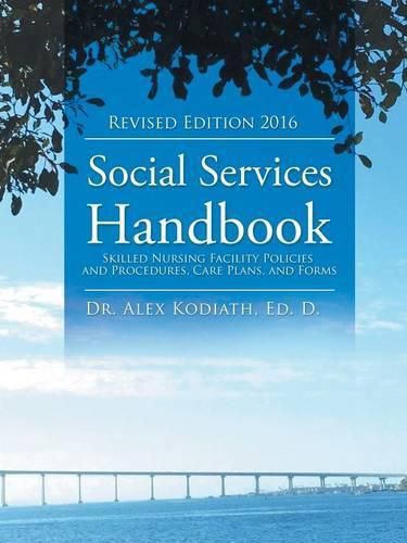 Cover image for Social Services Handbook: Skilled Nursing Facility Policies and Procedures, Care Plans, and Forms