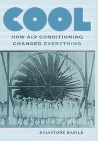 Cover image for Cool: How Air Conditioning Changed Everything