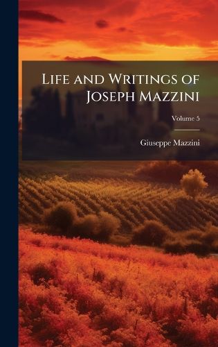 Cover image for Life and Writings of Joseph Mazzini