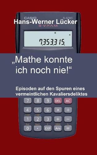 Cover image for Mathe konnte ich noch nie!