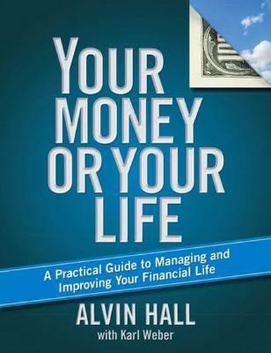 Cover image for Your Money or Your Life: A Practical Guide to Managing and Improving Your Financial Life