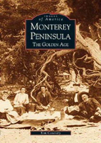 Cover image for Monterey Peninsula: The Golden Age