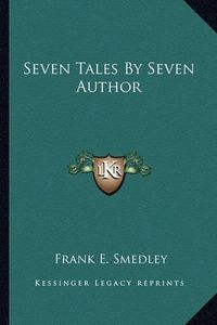 Cover image for Seven Tales by Seven Author