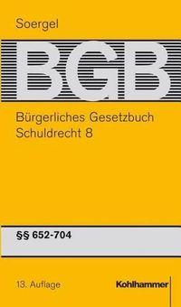 Cover image for Burgerliches Gesetzbuch Mit Einfuhrungsgesetz Und Nebengesetzen (Bgb): Band 10, Schuldrecht 8: 652-704 Bgb