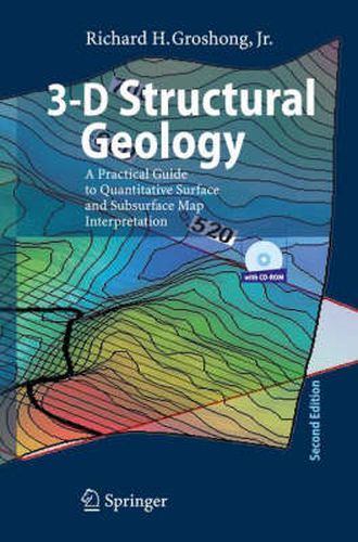 Cover image for 3-D Structural Geology: A Practical Guide to Quantitative Surface and Subsurface Map Interpretation