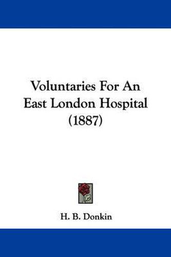 Cover image for Voluntaries for an East London Hospital (1887)