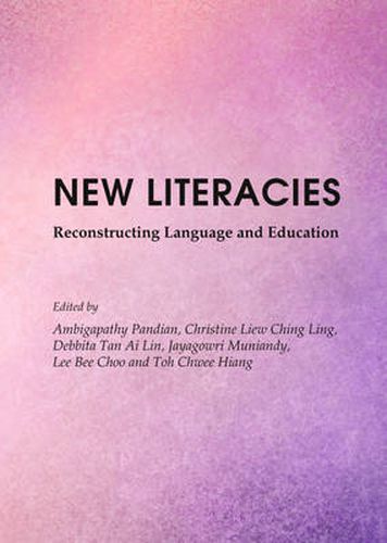 Cover image for New Literacies: Reconstructing Language and Education