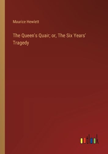 Cover image for The Queen's Quair; or, The Six Years' Tragedy