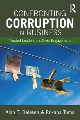Cover image for Confronting Corruption in Business: Trusted Leadership, Civic Engagement