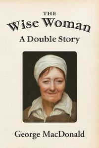 Cover image for The Wise Woman: A Double Story