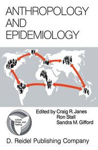 Cover image for Anthropology and Epidemiology: Interdisciplinary Approaches to the Study of Health and Disease