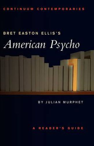 Bret Easton Ellis's American Psycho: A Reader's Guide