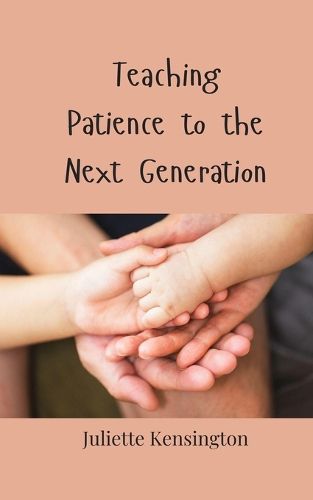 Cover image for Teaching Patience to the Next Generation