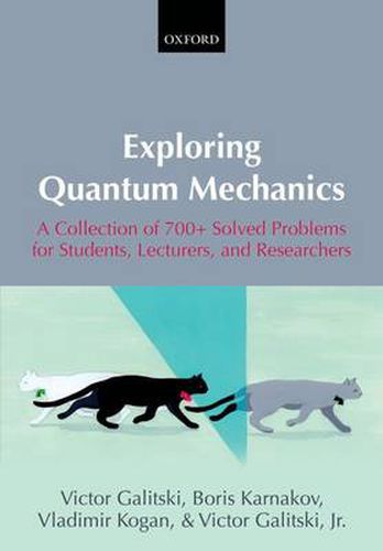 Cover image for Exploring Quantum Mechanics: A Collection of 700+ Solved Problems for Students, Lecturers, and Researchers