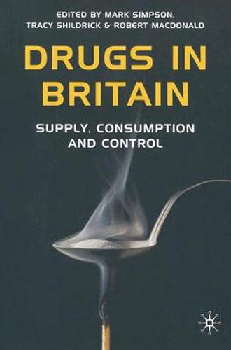 Cover image for Drugs in Britain: Supply, Consumption and Control