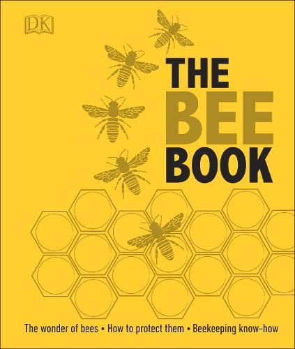 The Bee Book: The Wonder of Bees - How to Protect them - Beekeeping Know-how