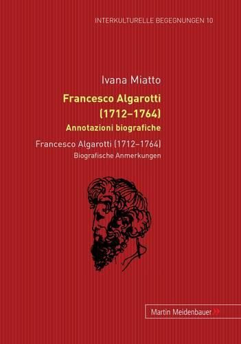 Cover image for Francesco Algarotti (1712-1764). Annotazioni Biografiche: Francesco Algarotti (1712-1764). Biografische Anmerkungen