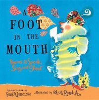 Cover image for A Foot in the Mouth: Poems to Speak, Sing, and Shout