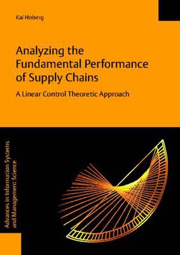Cover image for Analyzing the Fundamental Performance of Supply Chains - a Linear Control Theoretic Approach