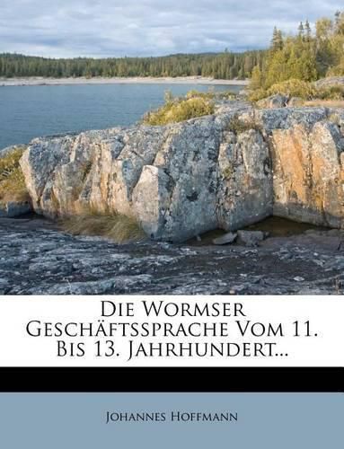 Cover image for Die Wormser Geschaftssprache Vom 11. Bis 13. Jahrhundert...