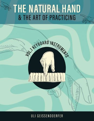 Cover image for The Natural Hand and the Art of Practicing Volume I