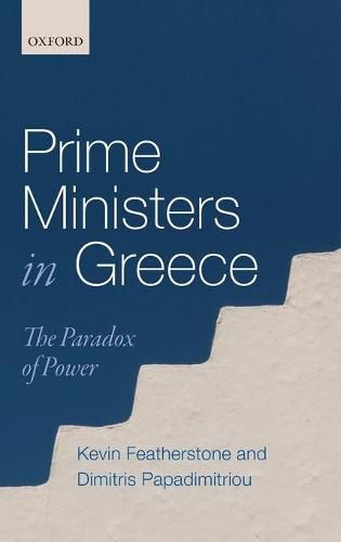 Cover image for Prime Ministers in Greece: The Paradox of Power