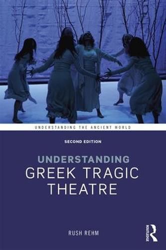 Cover image for Understanding Greek Tragic Theatre