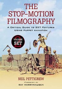 Cover image for The Stop-motion Filmography: A Critical Guide to 297 Features Using Puppet Animation