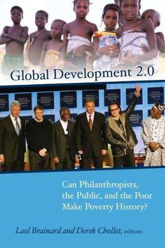 Cover image for Global Development 2.0: Can Philanthropists, the Public, and the Poor Make Poverty History?