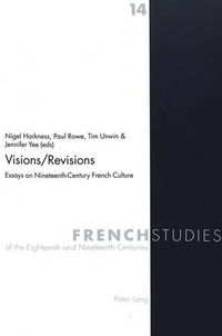 Cover image for Visions / Revisions: Essays on Nineteenth-century French Culture