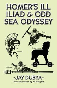 Cover image for Homer's Ill Iliad & Odd Sea Odyssey