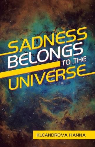 Cover image for Sadness Belongs to the Universe