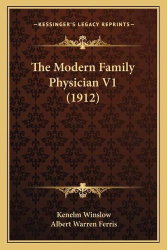 Cover image for The Modern Family Physician V1 (1912)