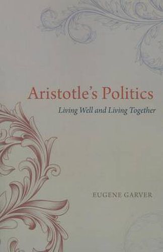 Cover image for Aristotle's Politics: Living Well and Living Together