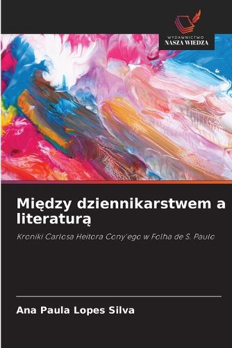 Cover image for Między dziennikarstwem a literaturą