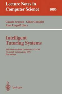 Cover image for Intelligent Tutoring Systems: Third International Conference, ITS'96, Montreal, Canada, June 12-14, 1996. Proceedings