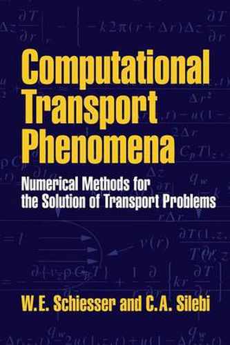 Cover image for Computational Transport Phenomena: Numerical Methods for the Solution of Transport Problems