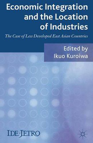 Cover image for Economic Integration and the Location of Industries: The Case of Less Developed East Asian Countries