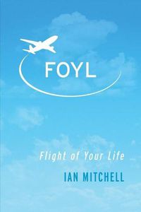 Cover image for FOYL: Flight of Your Life