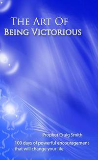Cover image for The Art Of Being Victorious