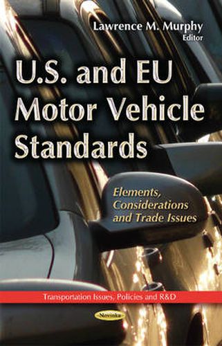 Cover image for U.S. & EU Motor Vehicle Standards: Elements, Considerations & Trade Issues