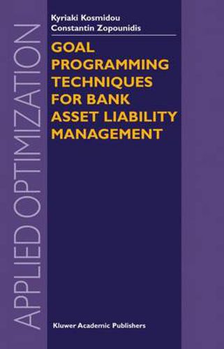 Cover image for Goal Programming Techniques for Bank Asset Liability Management