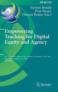 Cover image for Empowering Teaching for Digital Equity and Agency: IFIP TC 3 Open Conference on Computers in Education, OCCE 2020, Mumbai, India, January 6-8, 2020, Proceedings