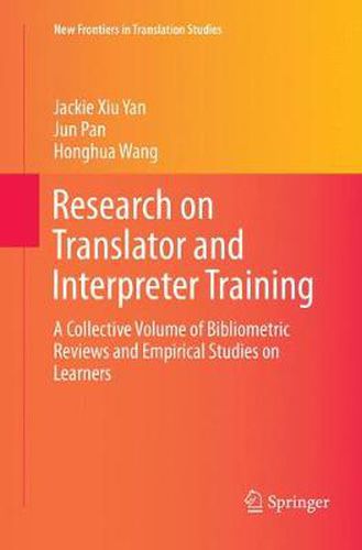 Cover image for Research on Translator and Interpreter Training: A Collective Volume of Bibliometric Reviews and Empirical Studies on Learners