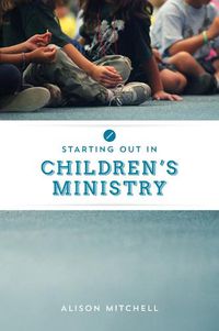 Cover image for Starting out in Children's Ministry