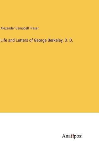 Cover image for Life and Letters of George Berkeley, D. D.